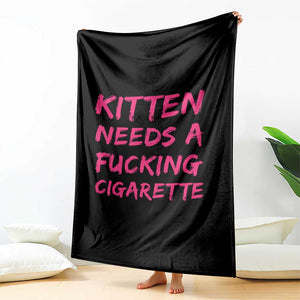 Kitten Needs A Fucking Cigarette Throw Blanket Funny Cat Joke Cat Meme TS10 Print Your Wear