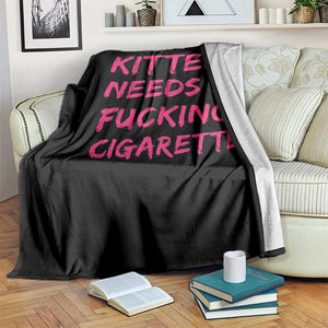 Kitten Needs A Fucking Cigarette Throw Blanket Funny Cat Joke Cat Meme TS10 Print Your Wear