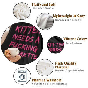 Kitten Needs A Fucking Cigarette Throw Blanket Funny Cat Joke Cat Meme TS10 Print Your Wear