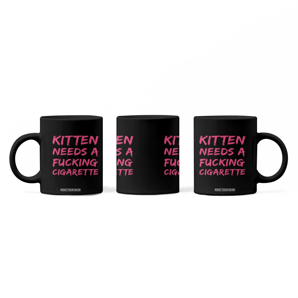 Kitten Needs A Fucking Cigarette Coffee Mug Funny Cat Joke Cat Meme TS10 Print Your Wear