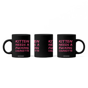 Kitten Needs A Fucking Cigarette Coffee Mug Funny Cat Joke Cat Meme TS10 Print Your Wear