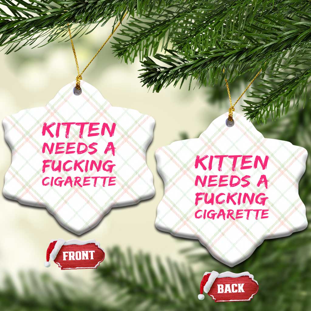 Kitten Needs A Fucking Cigarette Ceramic Ornament Funny Cat Joke Cat Meme TS10 Print Your Wear