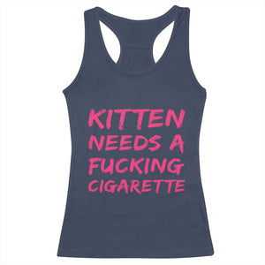 Kitten Needs A Fucking Cigarette Racerback Tank Top Funny Cat Joke Cat Meme TS10 Navy Print Your Wear