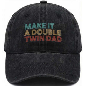 Retro Twin Dad Washed Cotton Baseball Cap Make It A Double Funny Fathers Day TS10 Print Your Wear