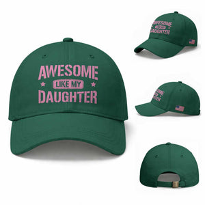 Awesome Like My Daughter Baseball Cap Funny Girl Dad Fathers Day TS10 Baseball Cap Universal Fit Irish Green Print Your Wear