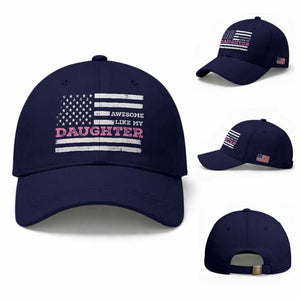 Awesome Like My Daughter Baseball Cap Girl Dad Father's Day American Flag TS10 Baseball Cap Universal Fit Dark Blue Print Your Wear