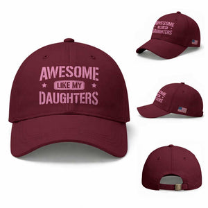 Awesome Like My Daughters Baseball Cap Funny Girl Dad Fathers Day TS10 Baseball Cap Universal Fit Maroon Print Your Wear