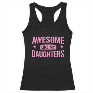 Awesome Like My Daughters Racerback Tank Top Funny Girl Dad Fathers Day TS10 Black Print Your Wear