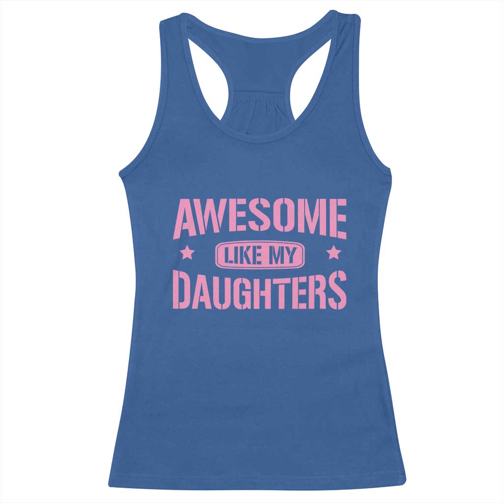 Awesome Like My Daughters Racerback Tank Top Funny Girl Dad Fathers Day TS10 Royal Blue Print Your Wear
