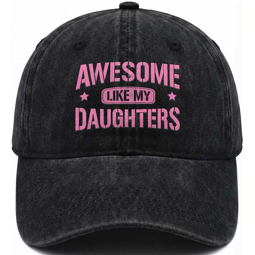 Awesome Like My Daughters Washed Cotton Baseball Cap Funny Girl Dad Fathers Day TS10 Print Your Wear