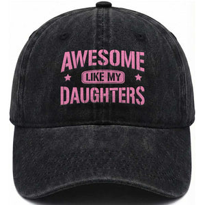 Awesome Like My Daughters Washed Cotton Baseball Cap Funny Girl Dad Fathers Day TS10 Print Your Wear