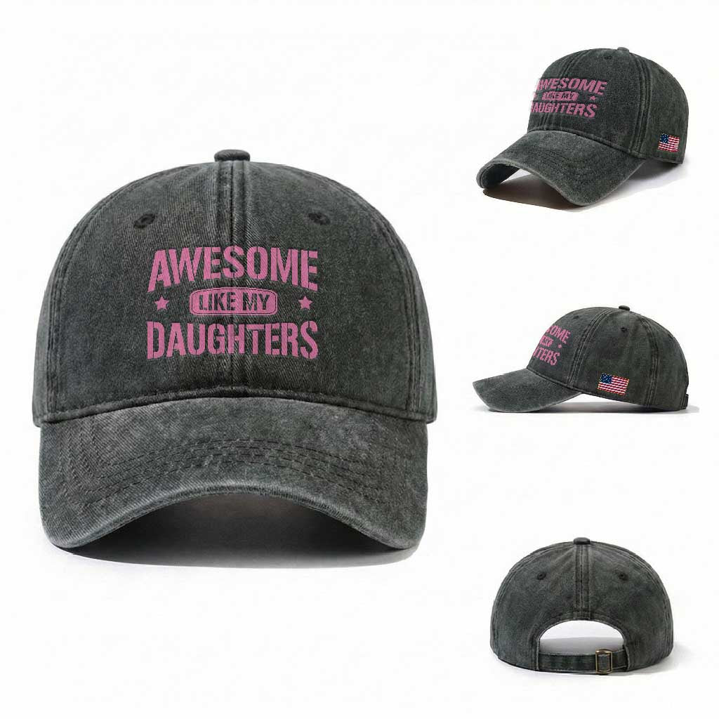 Awesome Like My Daughters Washed Cotton Baseball Cap Funny Girl Dad Fathers Day TS10 Washed Cap Universal Fit Dark Green Print Your Wear