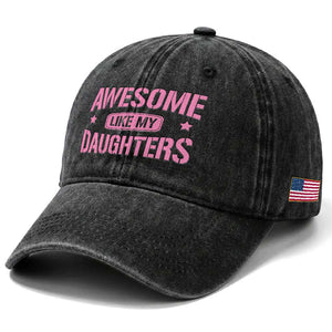 Awesome Like My Daughters Washed Cotton Baseball Cap Funny Girl Dad Fathers Day TS10 Print Your Wear