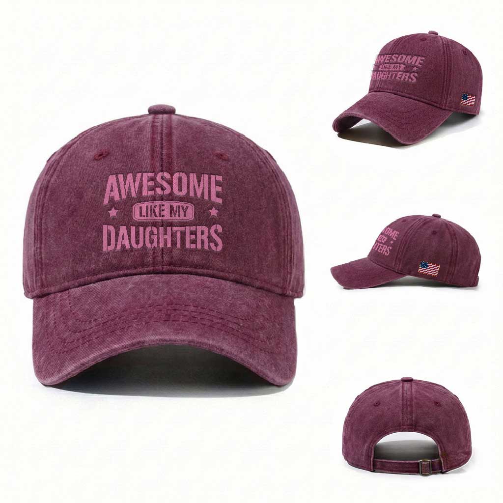 Awesome Like My Daughters Washed Cotton Baseball Cap Funny Girl Dad Fathers Day TS10 Washed Cap Universal Fit Burgundy Print Your Wear