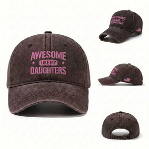 Awesome Like My Daughters Washed Cotton Baseball Cap Funny Girl Dad Fathers Day TS10 Washed Cap Universal Fit Dark Brown Print Your Wear