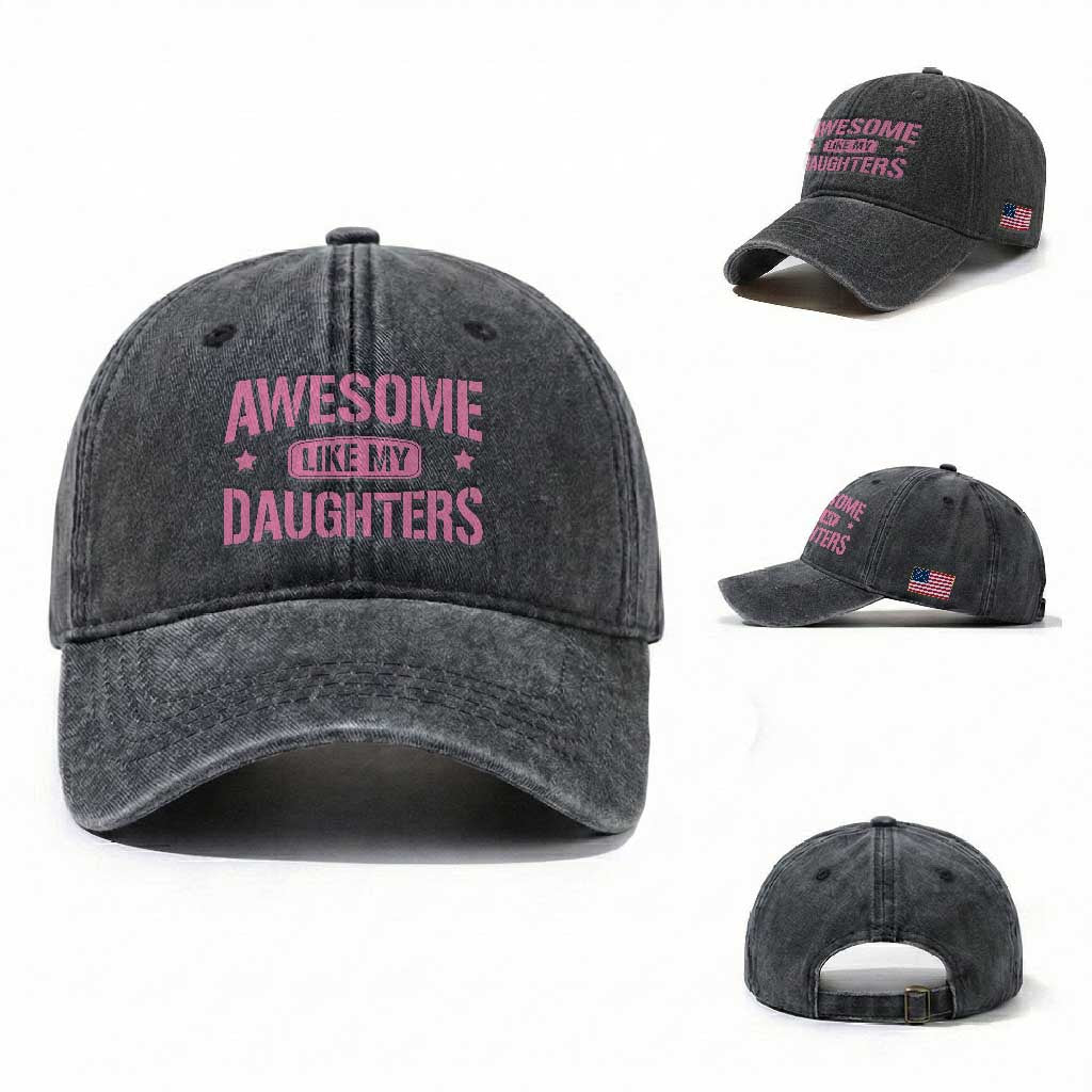 Awesome Like My Daughters Washed Cotton Baseball Cap Funny Girl Dad Fathers Day TS10 Washed Cap Universal Fit Dark Gray Print Your Wear