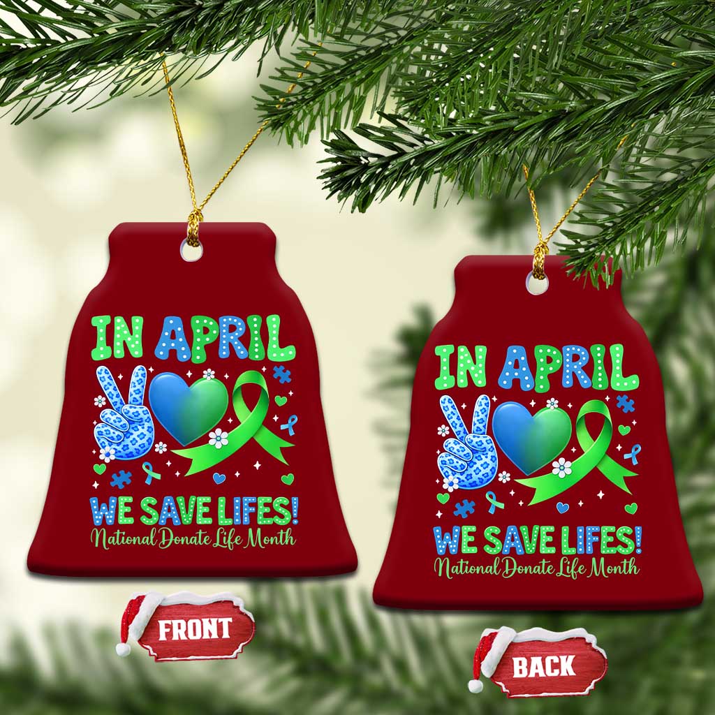 Donate Life Month Ceramic Ornament In April We Save Lives Organ Donation TS10 Print Your Wear