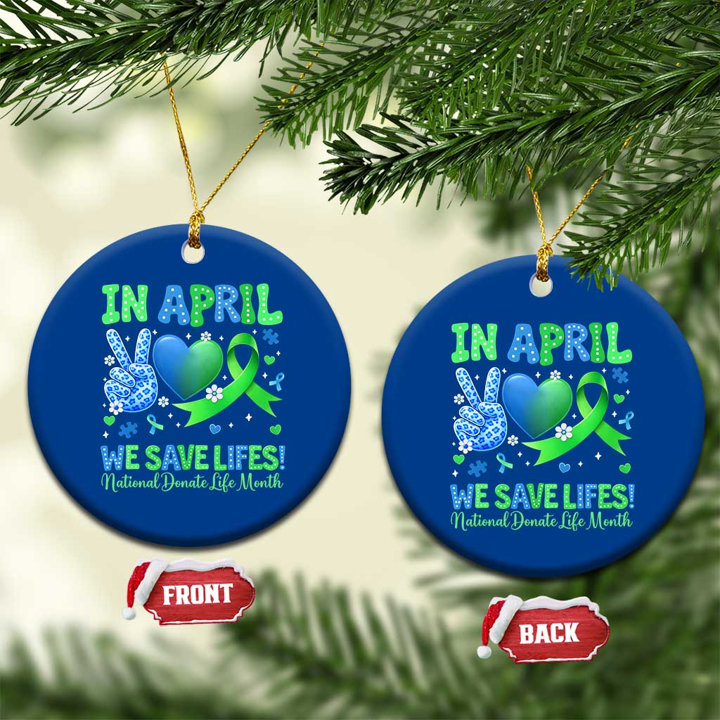 Donate Life Month Ceramic Ornament In April We Save Lives Organ Donation TS10 1pc Blue Print Your Wear