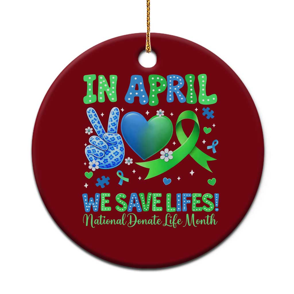 Donate Life Month Ceramic Ornament In April We Save Lives Organ Donation TS10 1pc Red Print Your Wear