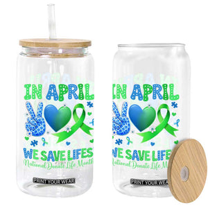 Donate Life Month Glass Can In April We Save Lives Organ Donation TS10 Print Your Wear