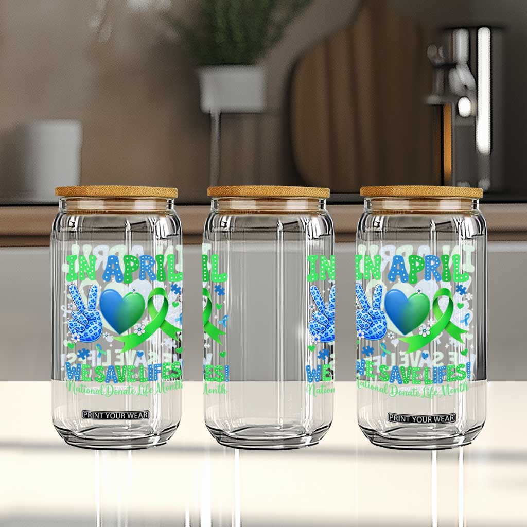 Donate Life Month Glass Can In April We Save Lives Organ Donation TS10 Print Your Wear