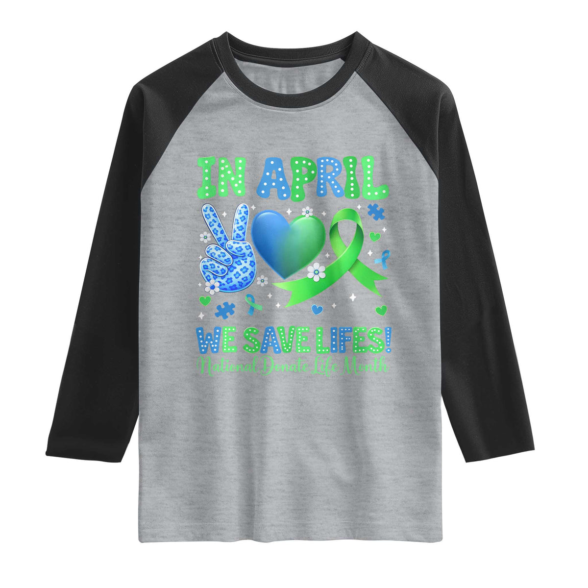 Donate Life Month Raglan Shirt In April We Save Lives Organ Donation TS10 Heather Gray Black Print Your Wear