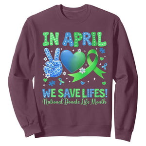 Donate Life Month Sweatshirt In April We Save Lives Organ Donation TS10 Maroon Print Your Wear