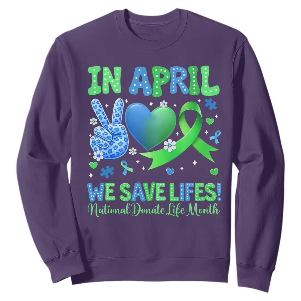 Donate Life Month Sweatshirt In April We Save Lives Organ Donation TS10 Purple Print Your Wear