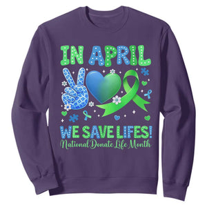 Donate Life Month Sweatshirt In April We Save Lives Organ Donation TS10 Purple Print Your Wear