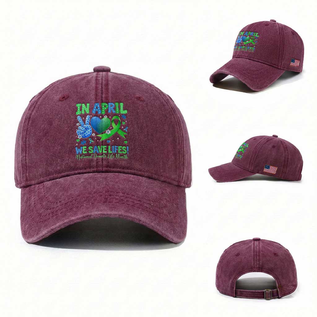 Donate Life Month Washed Cotton Baseball Cap In April We Save Lives Organ Donation TS10 Washed Cap Universal Fit Burgundy Print Your Wear