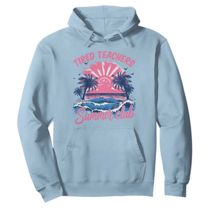 Tired Teachers Summer Club Hoodie Retro Mama Summer Beach Vacation Gift TS10 Light Blue Print Your Wear