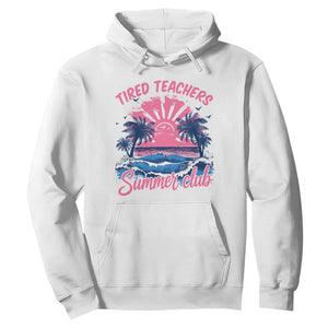 Tired Teachers Summer Club Hoodie Retro Mama Summer Beach Vacation Gift TS10 White Print Your Wear