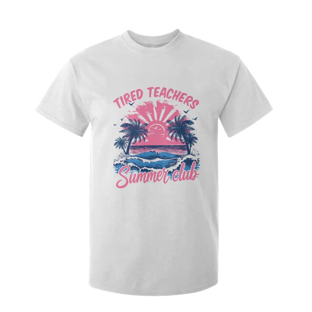 Tired Teachers Summer Club T Shirt For Kid Retro Mama Summer Beach Vacation Gift TS10 White Print Your Wear