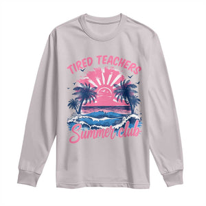 Tired Teachers Summer Club Long Sleeve Shirt Retro Mama Summer Beach Vacation Gift TS10 Ice Gray Print Your Wear