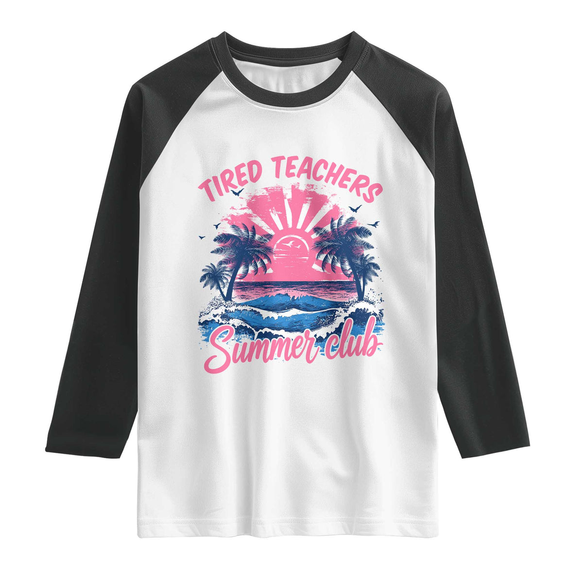 Tired Teachers Summer Club Raglan Shirt Retro Mama Summer Beach Vacation Gift TS10 White Black Print Your Wear