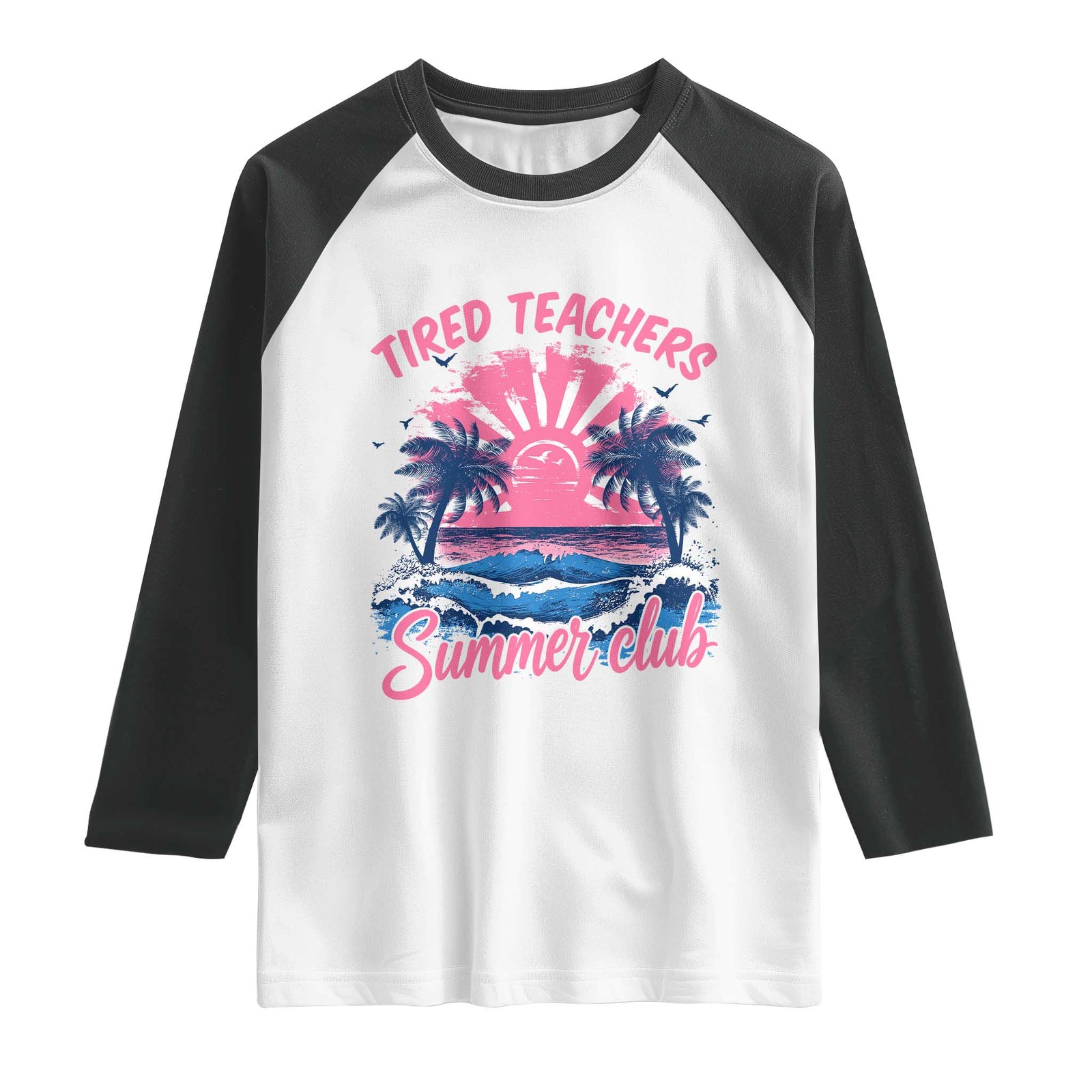 Tired Teachers Summer Club Raglan Shirt Retro Mama Summer Beach Vacation Gift TS10 White Black Print Your Wear