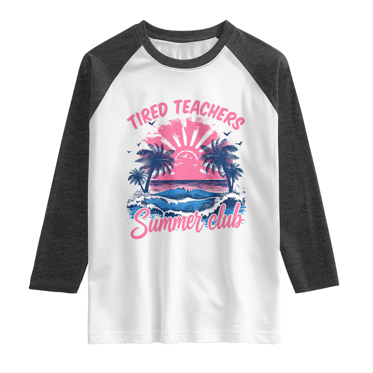 Tired Teachers Summer Club Raglan Shirt Retro Mama Summer Beach Vacation Gift TS10 White Heather Charcoal Print Your Wear