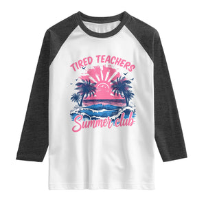 Tired Teachers Summer Club Raglan Shirt Retro Mama Summer Beach Vacation Gift TS10 White Heather Charcoal Print Your Wear