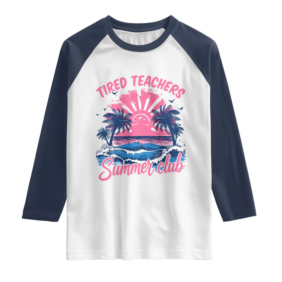 Tired Teachers Summer Club Raglan Shirt Retro Mama Summer Beach Vacation Gift TS10 White Navy Print Your Wear