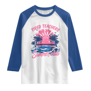 Tired Teachers Summer Club Raglan Shirt Retro Mama Summer Beach Vacation Gift TS10 White Royal Print Your Wear
