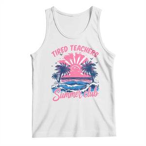 Tired Teachers Summer Club Tank Top Retro Mama Summer Beach Vacation Gift TS10 White Print Your Wear