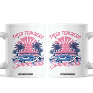 Tired Teachers Summer Club Coffee Mug Retro Mama Summer Beach Vacation Gift TS10 White Print Your Wear