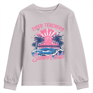 Tired Teachers Summer Club Youth Sweatshirt Retro Mama Summer Beach Vacation Gift TS10 Ice Gray Print Your Wear