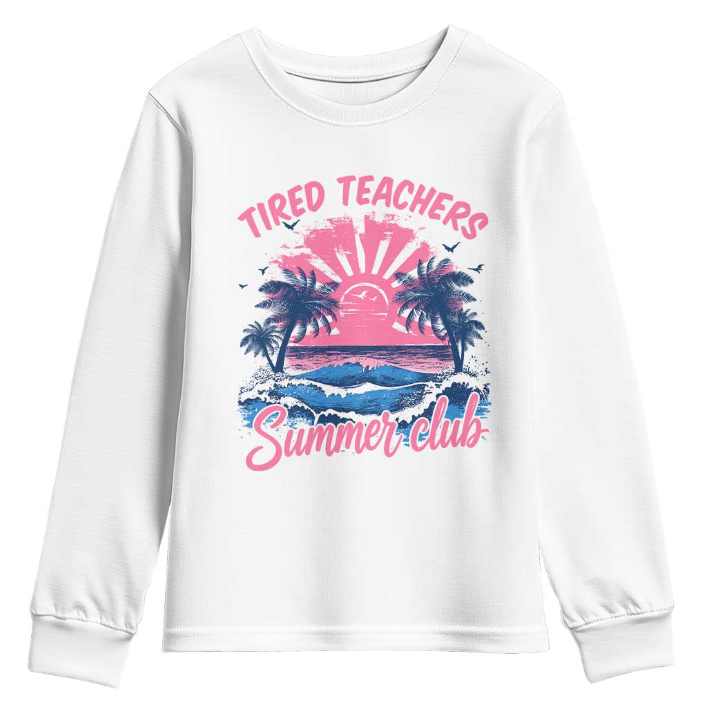 Tired Teachers Summer Club Youth Sweatshirt Retro Mama Summer Beach Vacation Gift TS10 White Print Your Wear