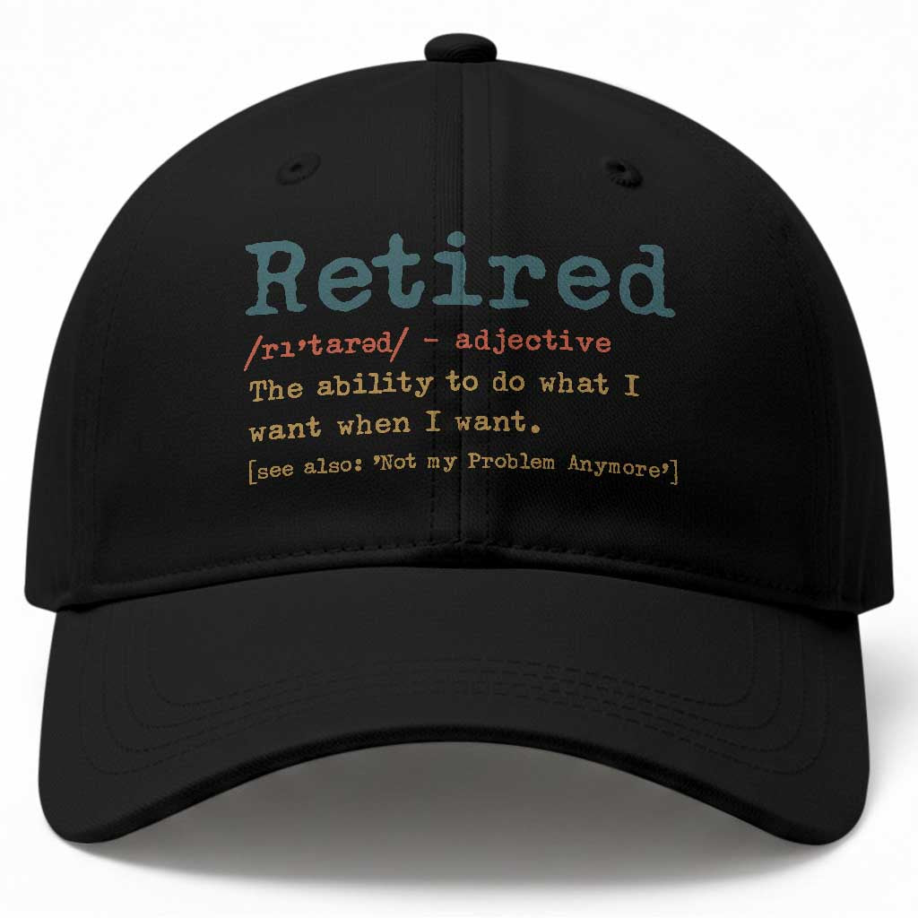Funny Retirement Party Baseball Cap Retired Definition Funny Retirement Gag TS10 Print Your Wear