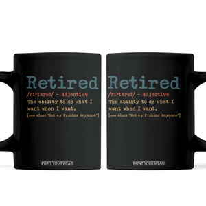 Funny Retirement Party Coffee Mug Retired Definition Funny Retirement Gag TS10 Black Print Your Wear