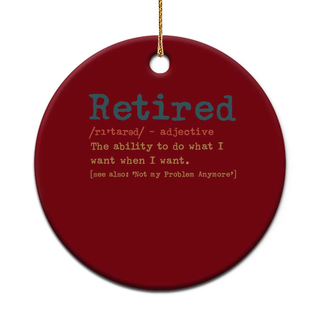 Funny Retirement Party Ceramic Ornament Retired Definition Funny Retirement Gag TS10 1pc Red Print Your Wear