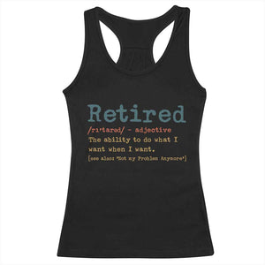 Funny Retirement Party Racerback Tank Top Retired Definition Funny Retirement Gag TS10 Black Print Your Wear