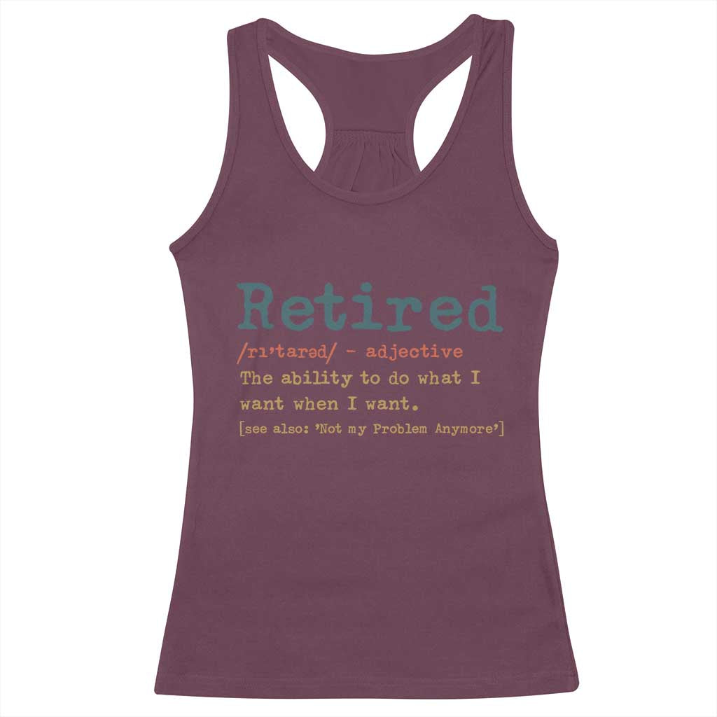Funny Retirement Party Racerback Tank Top Retired Definition Funny Retirement Gag TS10 Maroon Print Your Wear