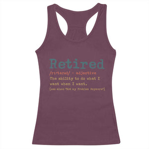 Funny Retirement Party Racerback Tank Top Retired Definition Funny Retirement Gag TS10 Maroon Print Your Wear